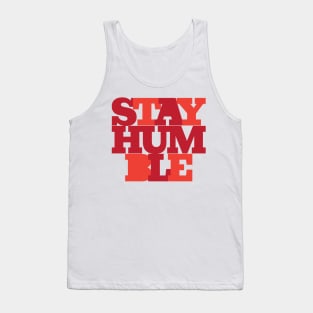 Stay Humble Tank Top